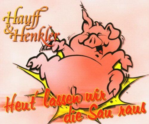 Hauff & Henkler - Heut Lassen Wir die Sau Raus - Preis vom 13.10.2026 19:28:25 h