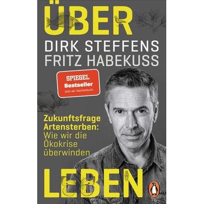 Über Leben, Taschenbuch von Dirk Steffens,Fritz Habekuss, Penguin, 978-3-328-10709-5