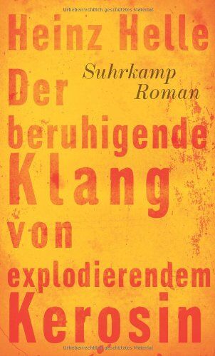Heinz Helle - Der beruhigende Klang von explodierendem Kerosin - Preis vom 11.10.2026 15:43:13 h
