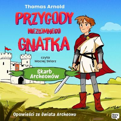 Przygody Niezłomnego Gnatka: Skarb Archeonów - Thomas Arnold, Audio, 9789180898317