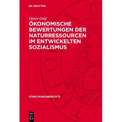 Ökonomische Bewertungen der Naturressourcen im entwickelten Sozialismus, Gebundene Ausgabe von Dieter Graf, De Gruyter, 978-3-11-277036-8