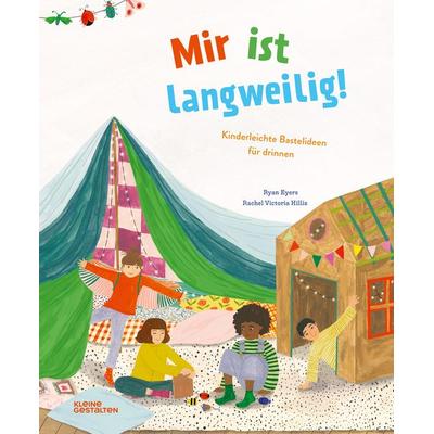 Mir ist langweilig!, Gebundene Ausgabe von Ryan Eyers, Die Gestalten Verlag