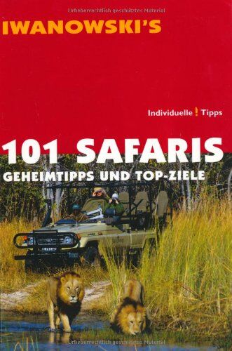 Michael Iwanowski - 101 Safaris: Geheimtipps und Top-Ziele - Reiseführer von Iwanowski - Preis vom 09.10.2026 07:28:09 h