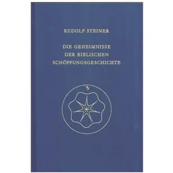 Die Geheimnisse der biblischen Schöpfungsgeschichte, Sachbücher von Rudolf Steiner