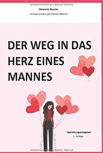 Ramona Zauner - Der Weg in das Herz eines Mannes: Wie Sie es anstellen, das Herz eines Mannes zu gewinnen - Preis vom 09.10.2026 07:28:09 h