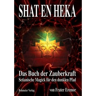 Shat En Heka, Taschenbuch von Eremor (Frater), Bohmeier, J, 978-3-89094-511-8