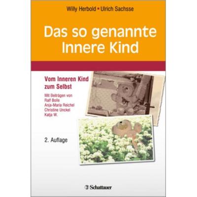 Das so genannte Innere Kind, Taschenbuch von Willy Herbold,Ulrich Sachsse, Schattauer, 978-3-7945-2848-6