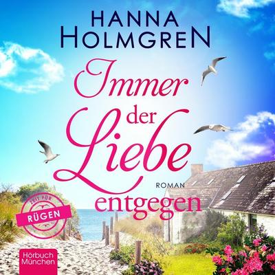 Immer der Liebe entgegen - Hanna Holmgren, Audio, 4066004655833
