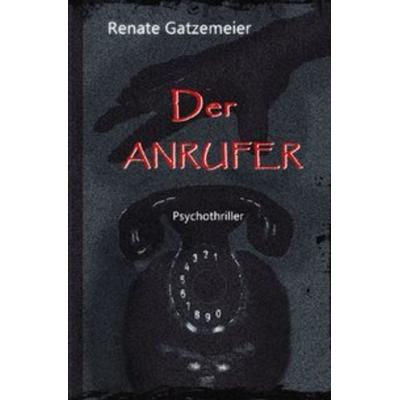 Der Anrufer, Taschenbuch von Renate Gatzemeier, Epubli, 978-3-7467-1582-7