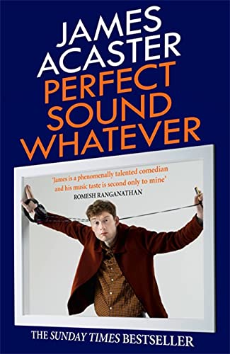 James Acaster - Perfect Sound Whatever: THE SUNDAY TIMES BESTSELLER - Preis vom 10.10.2026 11:48:34 h