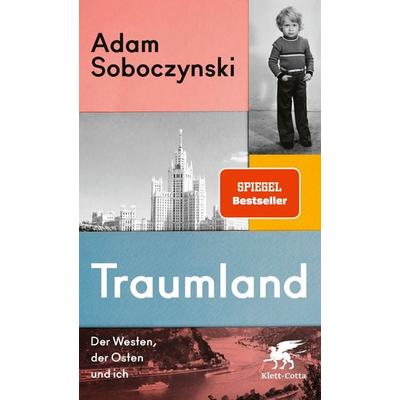 Traumland, Gebundene Ausgabe von Adam Soboczynski, Klett Cotta, 978-3-608-98638-9