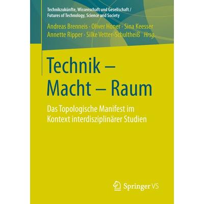 Technik - Macht - Raum, Taschenbuch von , Springer Fachmedien Wiesbaden GmbH, 978-3-658-15153-9