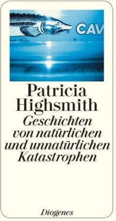 Patricia Highsmith - Geschichten von natürlichen und unnatürlichen Katastrophen - Preis vom 12.10.2026 11:37:12 h