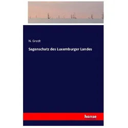 Sagenschatz des Luxemburger Landes, Belletristik von N. Gredt