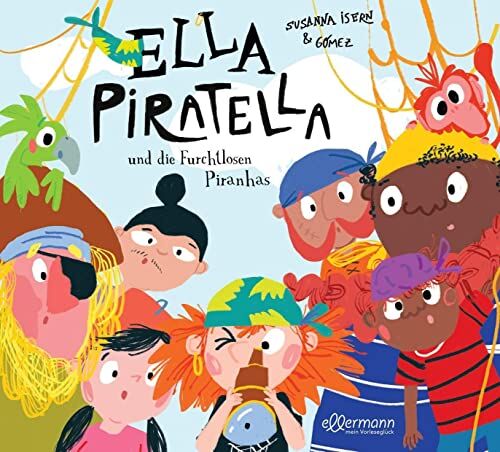 Susanna Isern - Ella Piratella und die furchtlosen Piranhas - Preis vom 10.10.2026 11:48:34 h