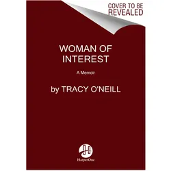 Woman of Interest, Belletristik von Tracy O'Neill
