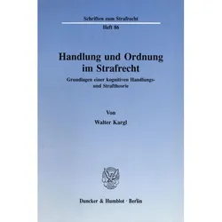 Handlung und Ordnung im Strafrecht., Fachbücher von Walter Kargl