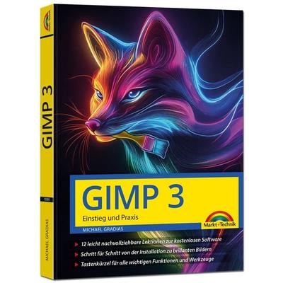 GIMP 3 - Einstieg und Praxis, Taschenbuch von Michael Gradias, Markt + Technik Verlag, 978-3-9881008-9-4