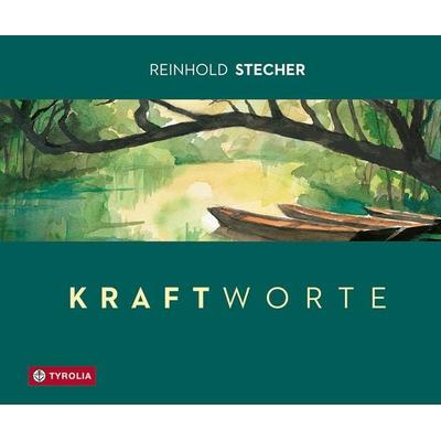 Kraftworte, Gebundene Ausgabe von Reinhold Stecher, Tyrolia, 978-3-7022-4066-0