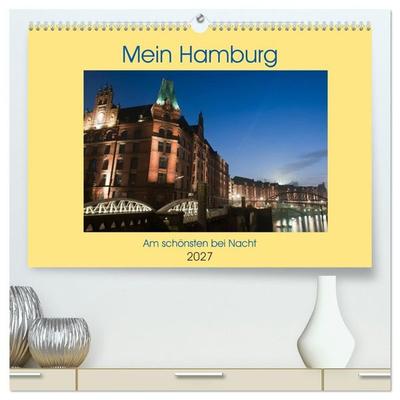 Mein Hamburg - Am schönsten bei Nacht (hochwertiger Premium Wandkalender 2027 DIN A2 quer), Kunstdruck in Hochglanz