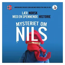 Mysteriet om Nils. Lr norsk med en spennende historie. Norskkurs for deg som ka, Sprachbücher von Werner Skalla