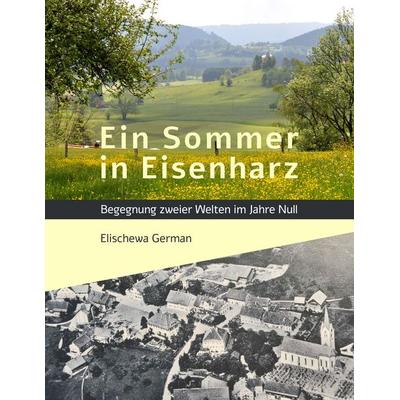 Ein Sommer in Eisenharz, Taschenbuch von Elischewa German, BoD – Books on Demand, 978-3-7322-4208-5