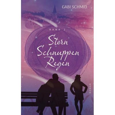 Sternschnuppen-Regen, Taschenbuch von Gabi Schmid, Tredition, 978-3-8495-7050-7