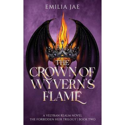 The Crown of Wyvern's Flame, Taschenbuch von Emilia Jae, Emilia Jae