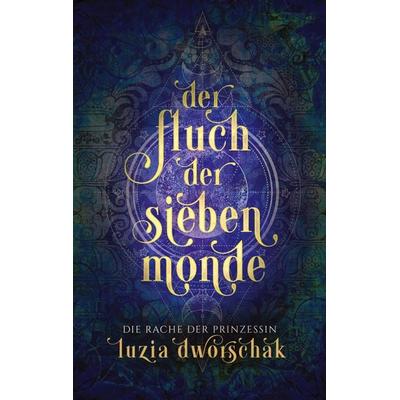 Der Fluch der sieben Monde 2, Taschenbuch von Luzia Dworschak, BoD – Books on Demand, 978-3-8192-1358-8