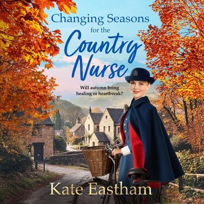 Changing Seasons for the Country Nurse - Kate Eastham, Audio, 9781836562122