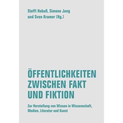Öffentlichkeiten zwischen Fakt und Fiktion, Taschenbuch von , Verbrecher, 978-3-95732-573-0