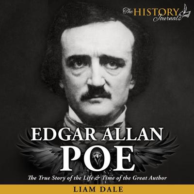 Edgar A Poe: The True Story of the Life & Time of the Great Author - Liam Dale, Audio, 9781789325485