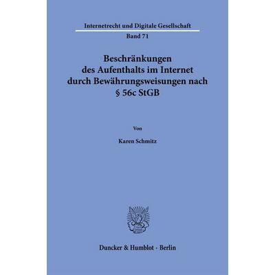 Beschränkungen des Aufenthalts im Internet durch Bewährungsweisungen nach § 56c StGB, Taschenbuch von Karen Schmitz, Duncker & Humblot,