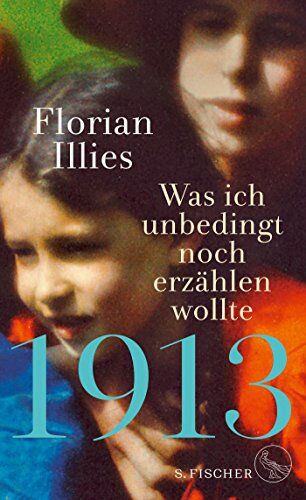 Florian Illies - 1913 – Was ich unbedingt noch erzählen wollte: Die Fortsetzung des Bestsellers 1913 - Preis vom 11.10.2026 03:10:56 h