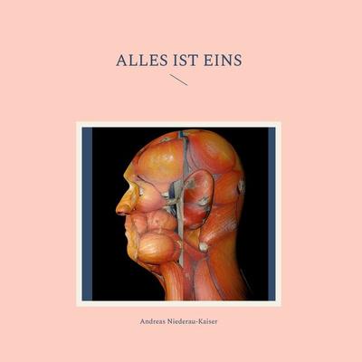 Alles ist Eins, Gebundene Ausgabe von Andreas Niederau-Kaiser, BoD – Books on Demand, 978-3-7557-3273-0