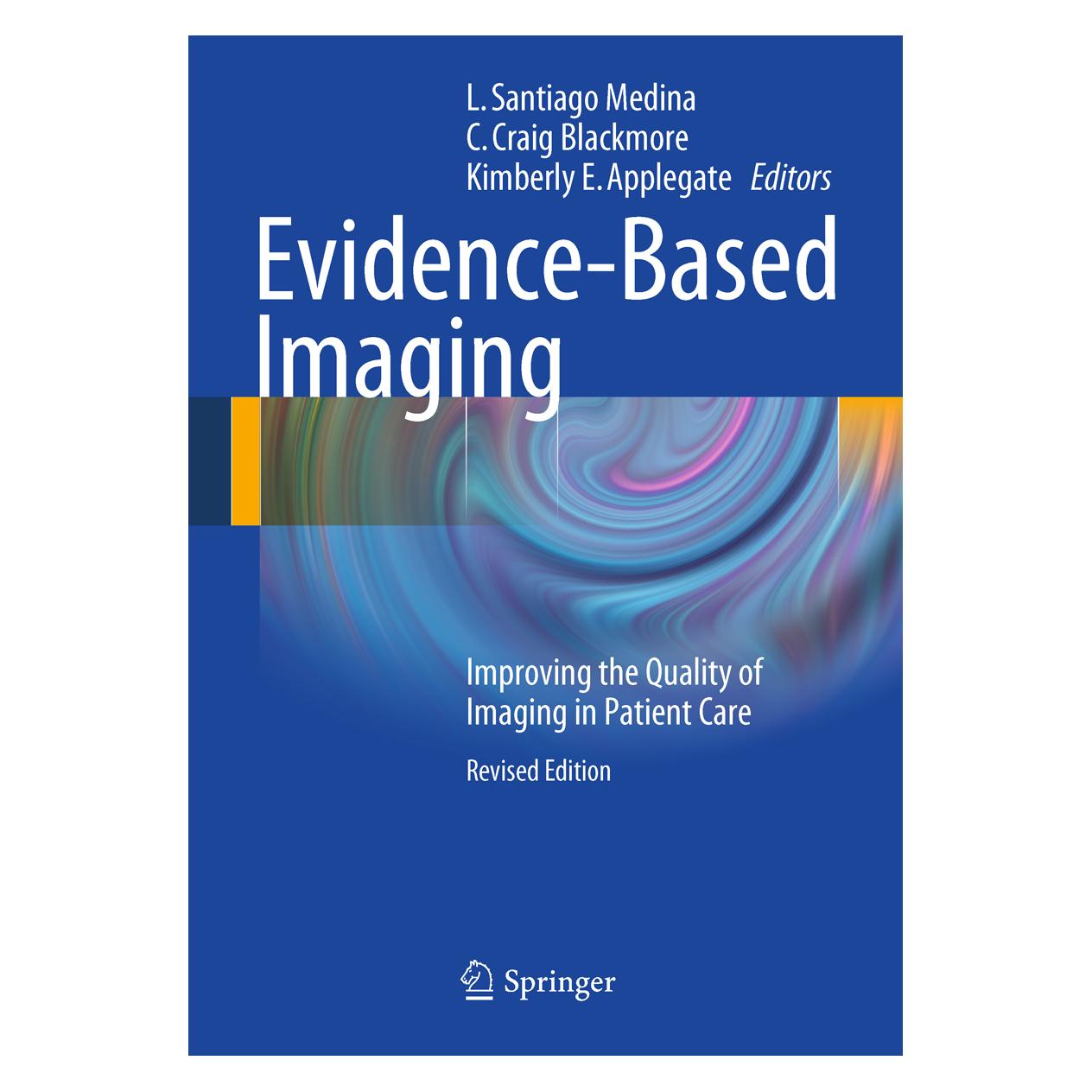 Springer Evidence-Based Imaging (Englisch, C. Craig Blackmore, Kimberly Applegate, L. Santiago Medina) (55367674)