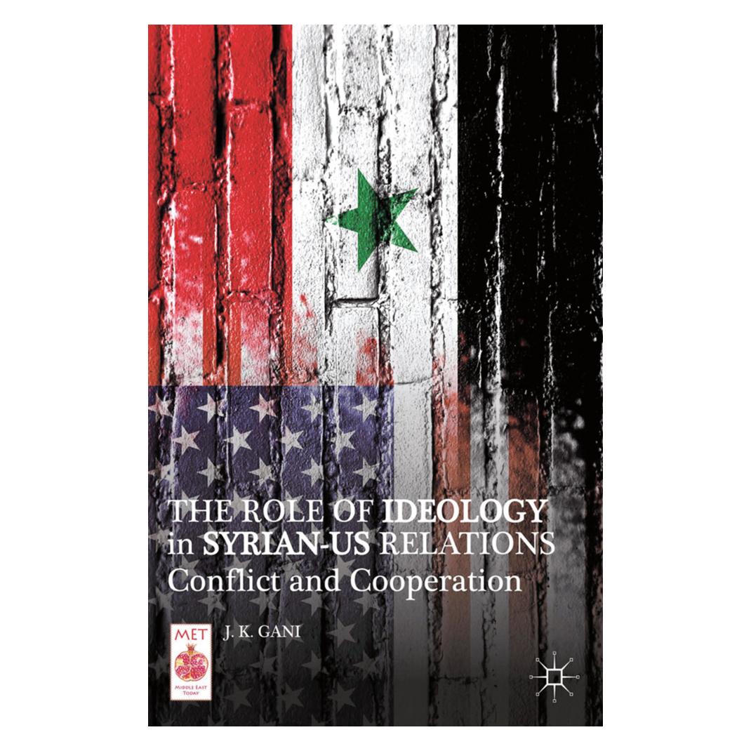 Springer The Role of Ideology in Syrian-US Relations (Englisch, Softcover, J. K. Gani) (55840377)