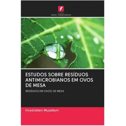 Estudos Sobre Resíduos Antimicrobianos Em Ovos De Mesa, Ratgeber von Imadidden Musallam