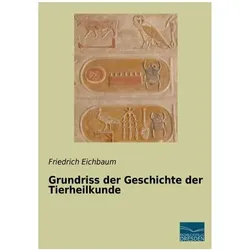 Grundriss der Geschichte der Tierheilkunde, Fachbücher von Friedrich Eichbaum