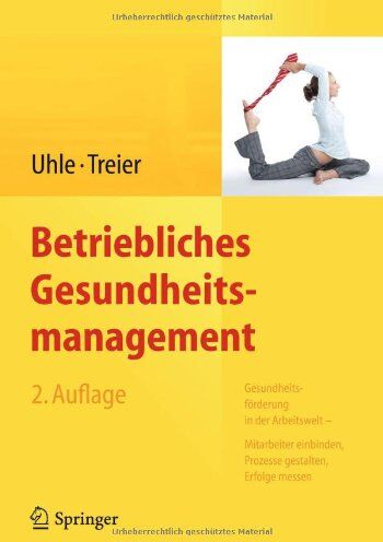 Thorsten Uhle - Betriebliches Gesundheitsmanagement: Gesundheitsförderung in der Arbeitswelt - Mitarbeiter einbinden, Prozesse gestalten, Erfolge messen: ... Erfolge messen. - Preis vom 30.09.2026 09:01:18 h