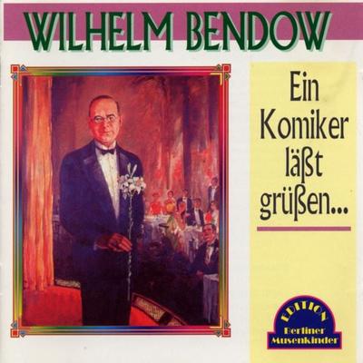 Ein Komiker läßt grüßen - Wilhelm Bendow,Paul Morgan, CD, 4012772012132