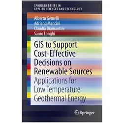 GIS to Support Cost-effective Decisions on Renewable Sources, Fachbücher von Sauro Longhi, Claudia Diamantini, Alberto Gemelli, Adriano Mancini