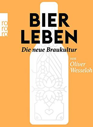 Oliver Wesseloh - Bier leben: Die neue Braukultur - Preis vom 13.10.2026 11:25:28 h