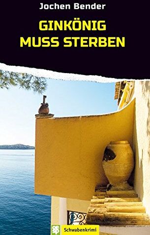 Jochen Bender - Der Ginkönig muss sterben: Schwabenkrimi - Preis vom 05.10.2026 03:47:11 h