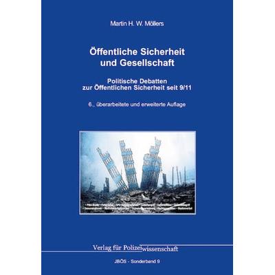 Öffentliche Sicherheit und Gesellschaft, Taschenbuch von Martin H. W. Möllers, Verlag für Polizeiwissenschaft, 978-3-86676-808-6