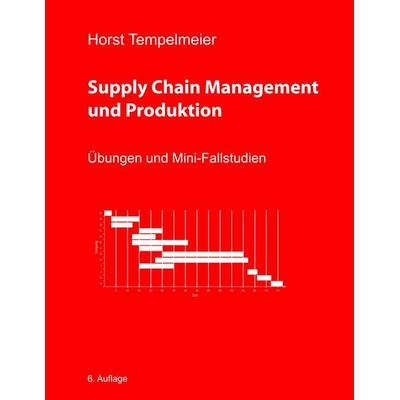 Supply Chain Management und Produktion, Taschenbuch von Horst Tempelmeier, BoD – Books on Demand, 978-3-7528-1020-2