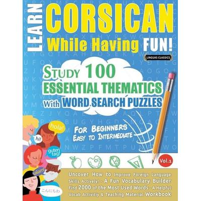 LEARN CORSICAN WHILE HAVING FUN! - FOR BEGINNERS, Taschenbuch von Linguas Classics, Linguas Classics