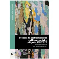 Poéticas del postmodernismo en Hispanoamérica y Espaa, 1907-1922, Fachbücher von Alfonso García Morales, Rosa García Gutiérrez