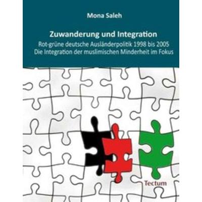 Zuwanderung und Integration, Taschenbuch von Mona Saleh, Tectum Wissenschaftsverlag, 978-3-8288-9788-5