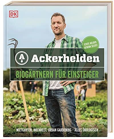 Ackerhelden GmbH, Birger Brock und Tobias Paulert - Ackerhelden - Biogärtnern für Einsteiger: Mietgarten, Hochbeet, Urban Gardening - alles ökologisch - Preis vom 06.10.2026 07:26:00 h